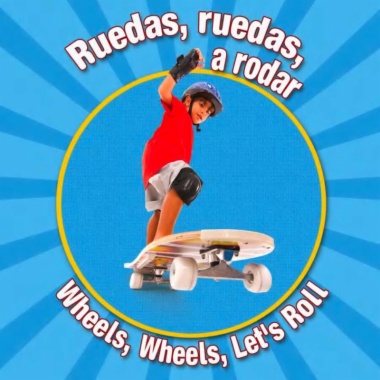 Ruedas, ruedas, a rodar = Wheels, wheels, let's roll