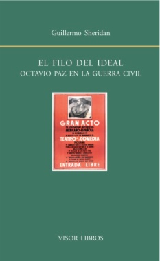 El filo del ideal: Octavio Paz en la Guerra Civil