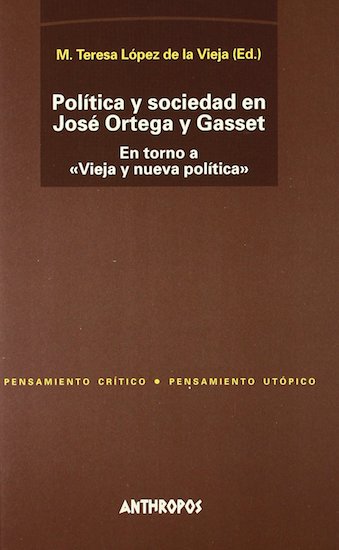 Política y sociedad en José Ortega y Gasset: en torno a ''vieja y nueva política''