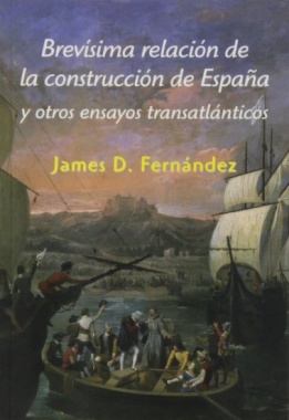 Brevísima relación de la construcción de España: y otros ensayos transatlánticos