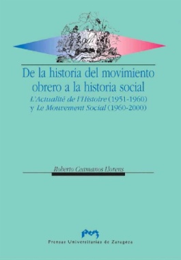 De la historia del movimiento obrero a la historia social : l'Actualité de l´Histoire (1951-1960) y Le Mouvement Social (1960-2000)