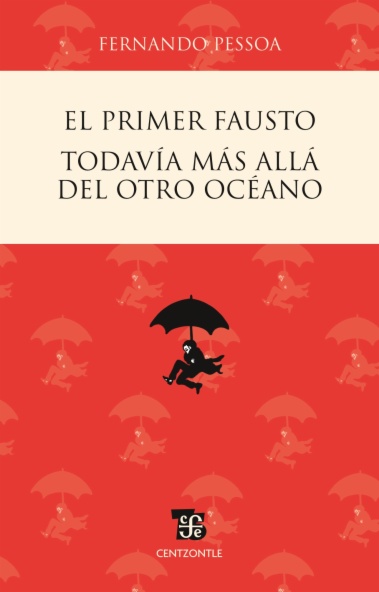 El primer Fausto / Todavía más allá del otro océano