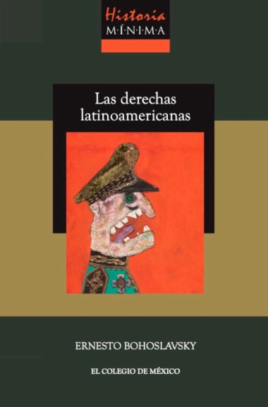 Historia Mínima de Las Derechas Latinoamericanas