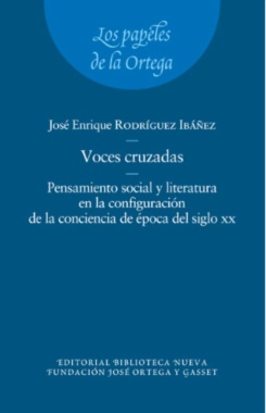 Voces cruzadas : Pensamiento social y literatura en la configuración de la conciencia de época del siglo XX