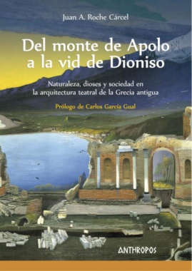 Del monte de Apolo a la vid de Dioniso: naturaleza, dioses y sociedad en la arquitectura teatral de la Grecia antigua