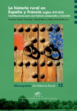 La historia rural en España y Francia (siglos XVI-XIX).