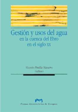Gestión y usos del agua en la cuenca del Ebro en el siglo XX