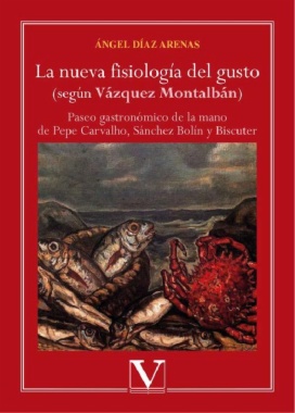 La nueva fisiología del gusto (según Vázquez Montalbán)