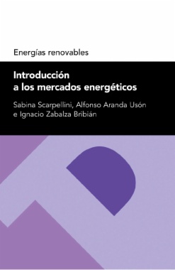 Introducción a los mercados energéticos (Serie Energías renovables)