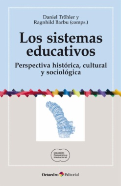 Los sistemas educativos : perspectiva histórica, cultural y sociológica