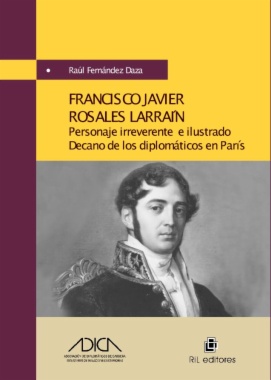 Francisco Javier Rosales Larraín : personaje irreverente e ilustrado, Decano de los diplomáticos en París