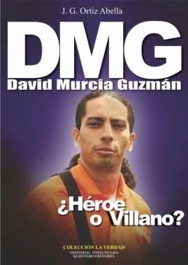 DMG. David Murcia Guzmán ¿Héroe o villano?