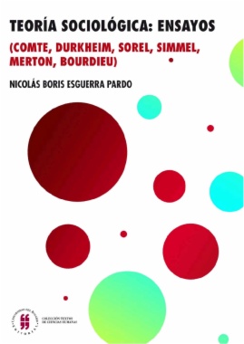 Teoría sociológica: ensayos (Comte, Durkheim, Sorel, Simmel, Merton, Bourdieu)