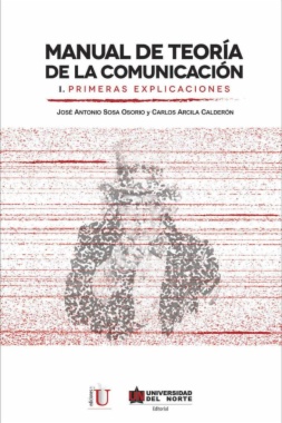 Manual de teoría de la comunicación: I. Primeras explicaciones