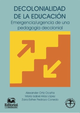 Decolonialidad de la educación: emergencia/urgencia de una pedagogía decolonial