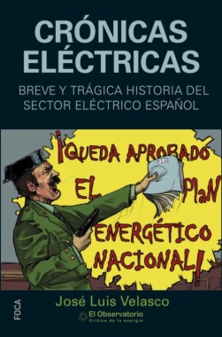Crónicas eléctricas : breve y trágica historia del sector eléctrico español