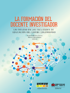 La formación del docente investigador: un estudio en las facultades de educación del Caribe Colombiano