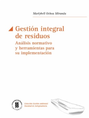 Gestión integral de residuos : Análisis normativo y herramientas para su implementación