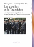 Los partidos en la Transición : Las organizaciones políticas en  la construcción de la democracia española