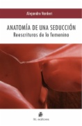 Anatomía de una seducción : Reescrituras de lo femenino