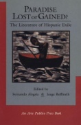 Paradise lost or gained? : the literature of hispanic exile