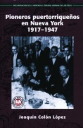 Pioneros puertorriqueños en Nueva York 1917-1947