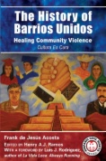 The history of Barrios Unidos : healing community violence