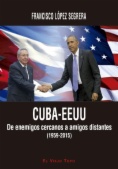 Cuba-EEUU : de enemigos cercanos a amigos distantes (1959-2015)