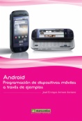 Android: Programación de dispositivos móviles a través de ejemplos