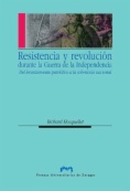 Resistencia y revolución durante la Guerra de la Independencia : del levantamiento patriótico a la soberanía nacional