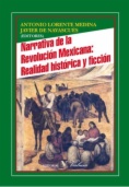 Narrativa de la Revolución Mexicana: Realidad histórica y ficción