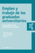 Empleo y trabajo en los graduados universitarios : Conclusiones de diferentes estudios