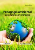 Pedagogía ambiental para el planeta en emergencia