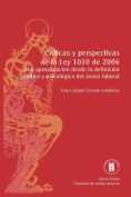 Críticas y perspectivas de la ley 1010 de 2006 : Una aproximación desde la definición jurídica y psicológica del acoso laboral