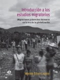 Introducción a los estudios migratorios: migraciones y derechos humanos en la era de la globalización
