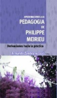 Aproximaciones de la pedagogía de Philippe Meirieu : derivaciones hacia la práctica
