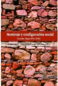 Mestizaje y configuración social : Córdoba (siglos XVI y XVII)