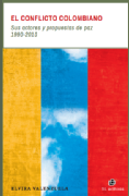 El conflicto colombiano : sus actores y propuestas de paz, 1990-2010