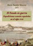 El Estado en guerra: expediciones navales españolas en el siglo XVIII