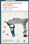 La columna vertebral fracturada: revisitando intermediarios políticos en Chile