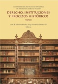 Derecho, instituciones y procesos históricos. Tomo I