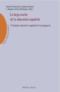 La larga noche de la educación española : El sistema educativo español en la posguerra