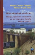 Mirar el paisaje moderno. Paisaje, ingeniería e industria en los viajes por España (siglos XVI-XIX)