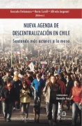 Nueva agenda de descentralización en Chile : sentando más actores a la mesa