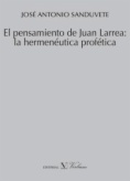 El pensamiento de Juan Larrea : la hermenéutica profética