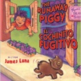 The runaway piggy = El cochinito fugitivo