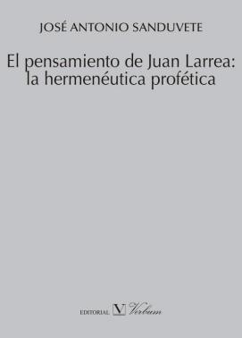 El pensamiento de Juan Larrea : la hermenéutica profética