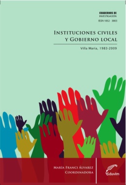 Instituciones civiles y gobierno local : Villa María, 1983-2009