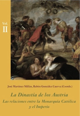 Imagen de apoyo de  La dinastía de los Austria : las relaciones entre la monarquía católica y el imperio. Vol. II