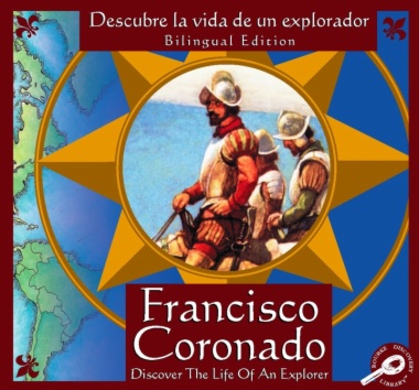 Francisco Coronado : Descubre la vida de un explorador = Francisco Coronado : Discover the life of an explorer